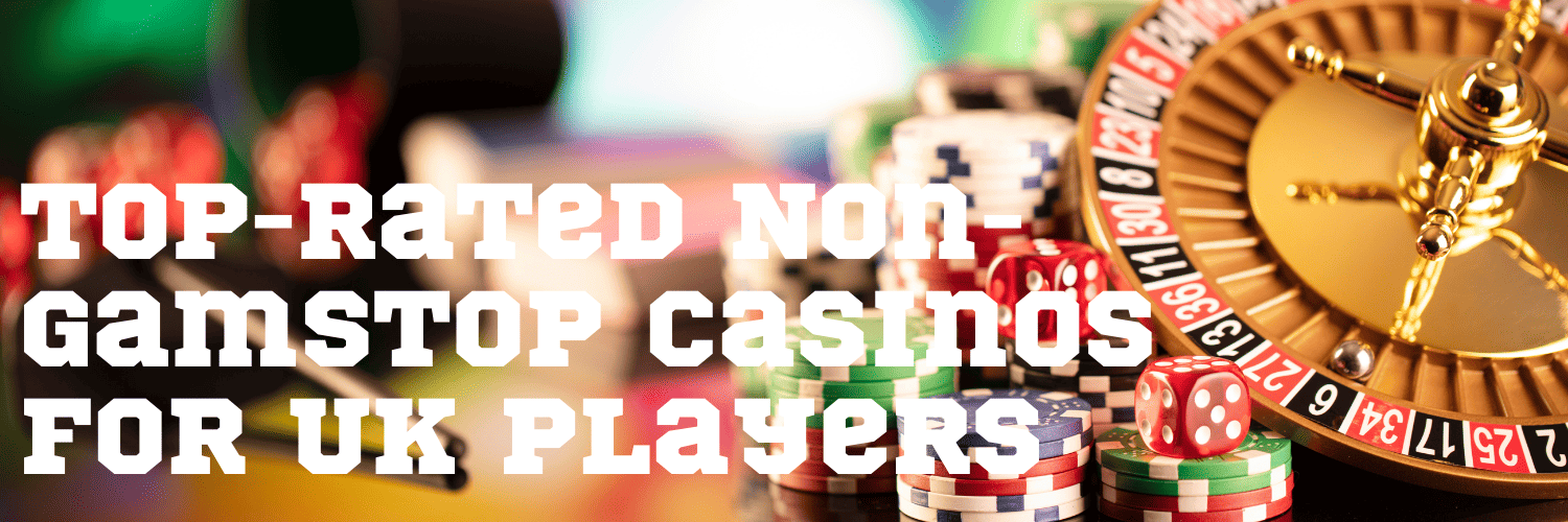 Exploring Casinos That Are Not Under GamStop Regulations