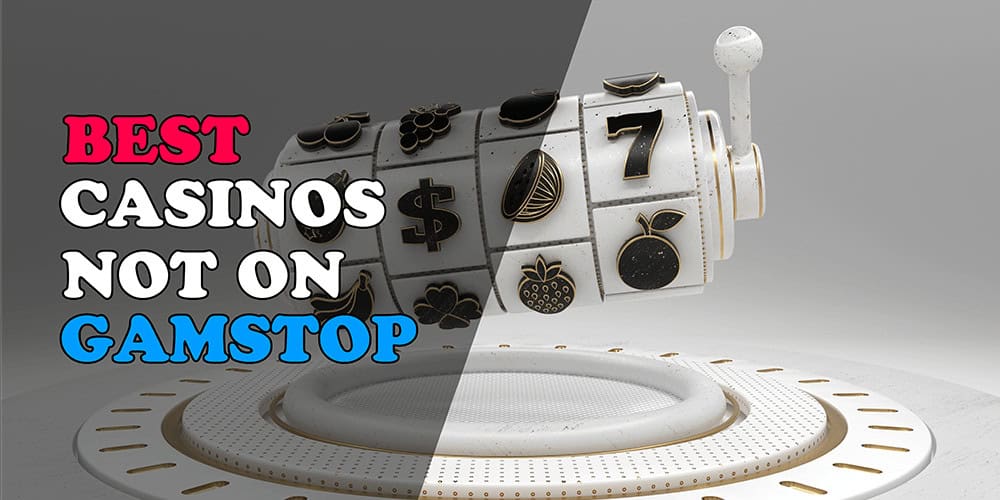 Exploring Casinos That Don't Use GamStop A Guide for Players
